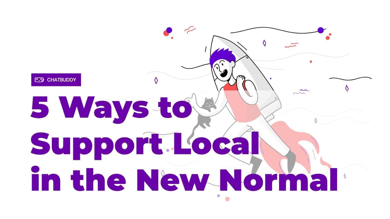 5 Ways to Support Local in the New Normal