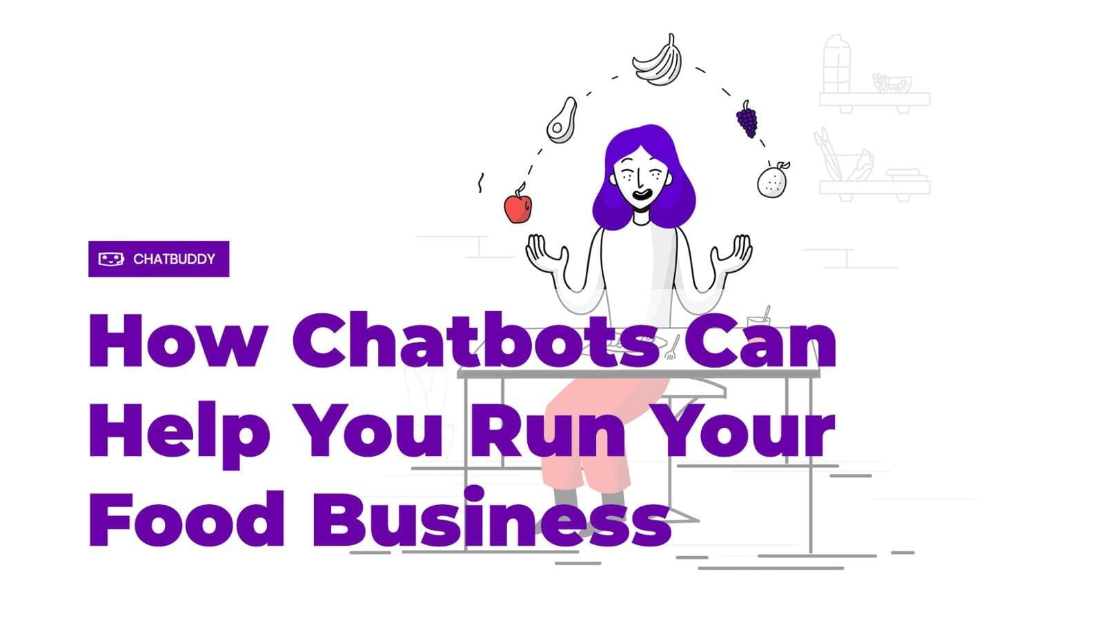 How Chatbots Can Help You Run Your Food Business