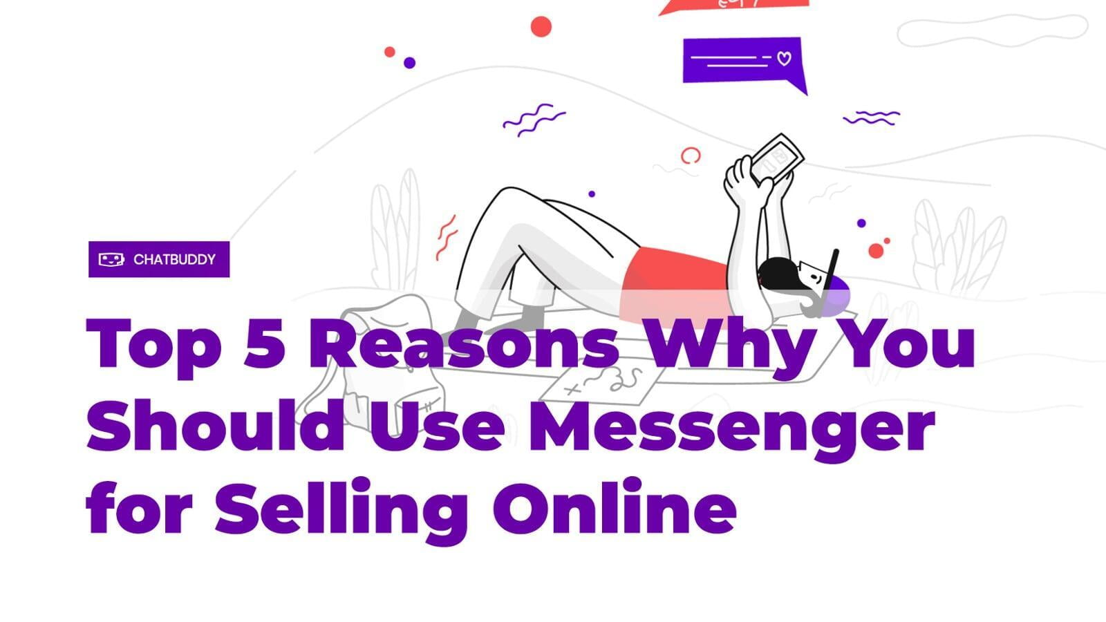 Top 5 Reasons Why You Should Use Messenger (and Not Viber) for Selling Online
