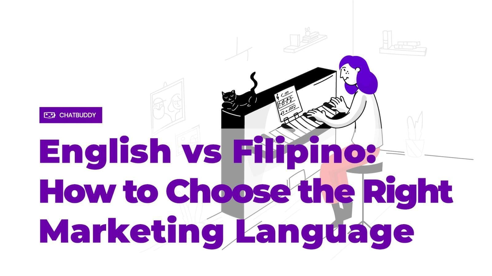 English vs Filipino: How to Choose The Right Marketing Language