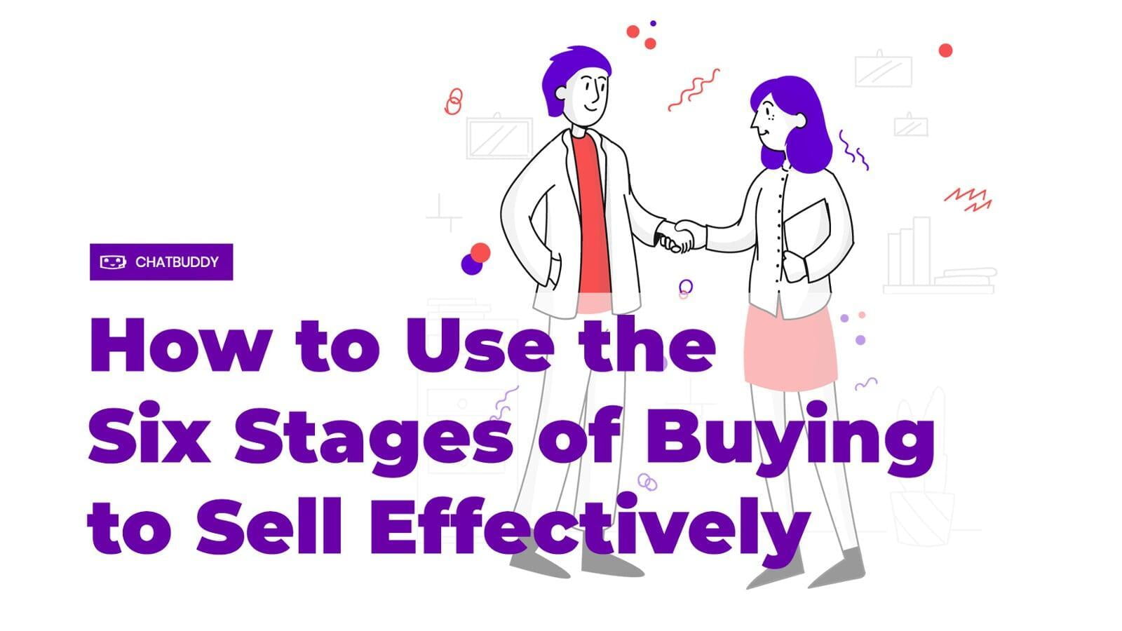 How to Use the Six Stages of Buying to Sell Effectively