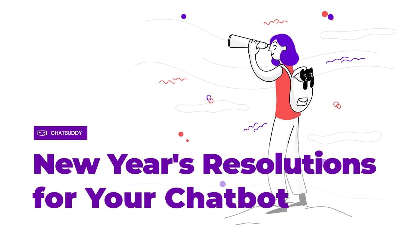 New Year's Resolutions for Your Chatbot