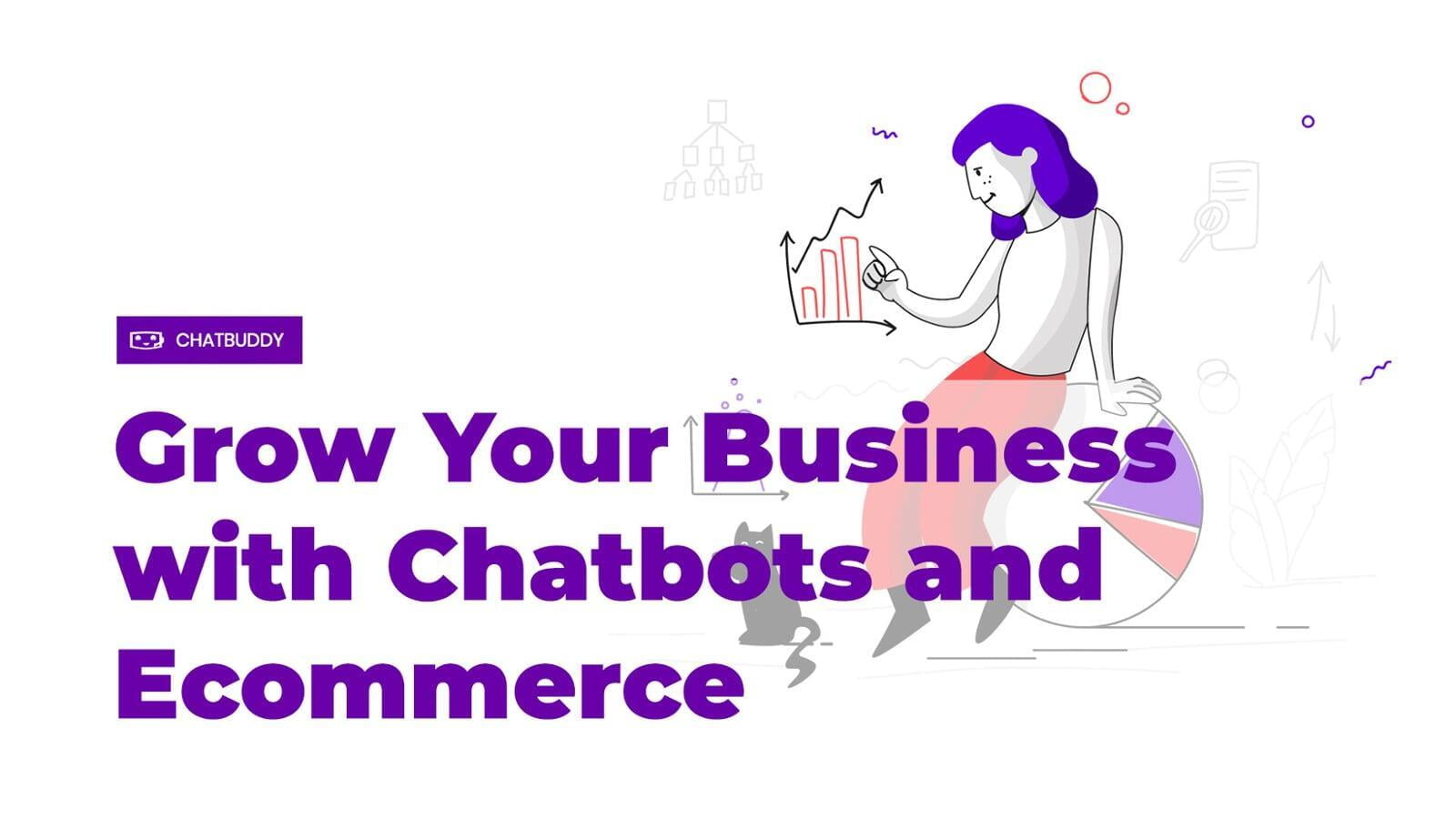 Grow Your Business with Chatbots and Ecommerce
