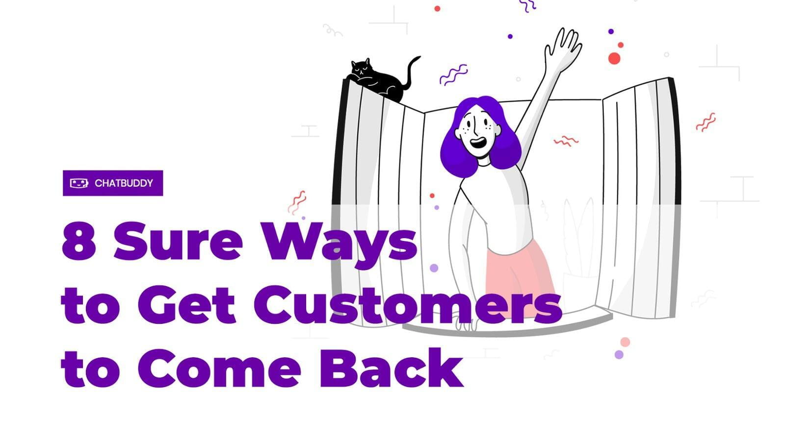 8 Sure Ways to Get Customers to Come Back