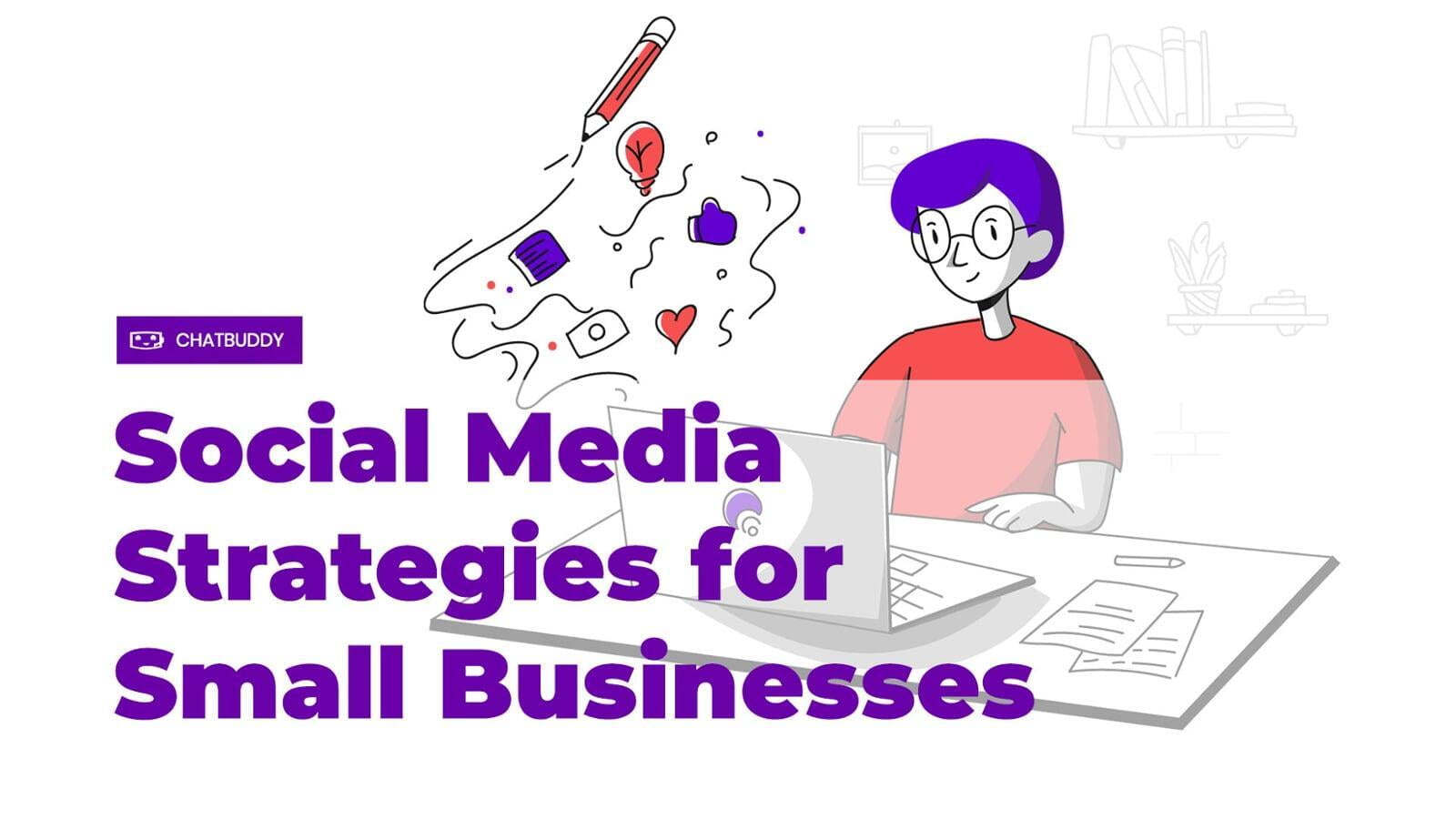 Social Media Strategies for Small Businesses