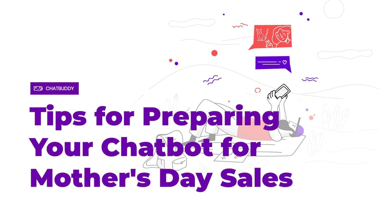 Tips for Preparing Your Chatbot for Mother's Day Sales