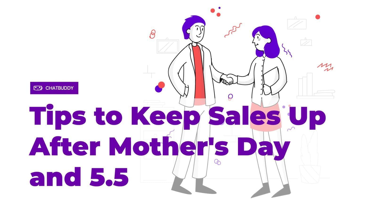 Tips to Keep Sales Up After Mother's Day and 5.5