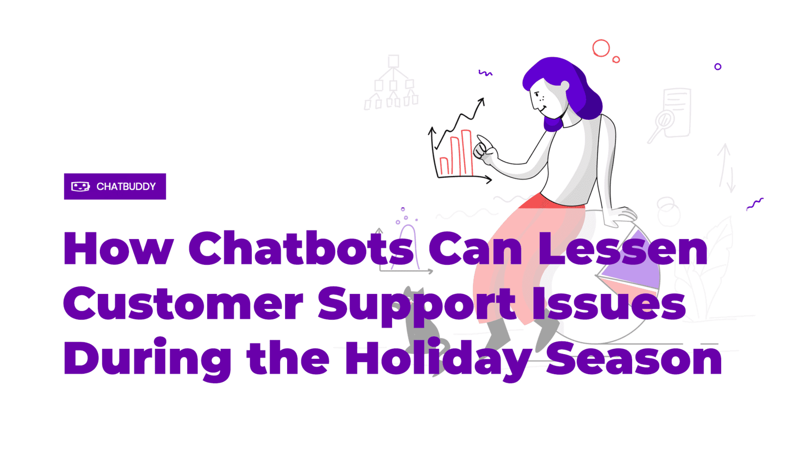 How Chatbots Can Lessen Customer Support Issues During the Holiday Season